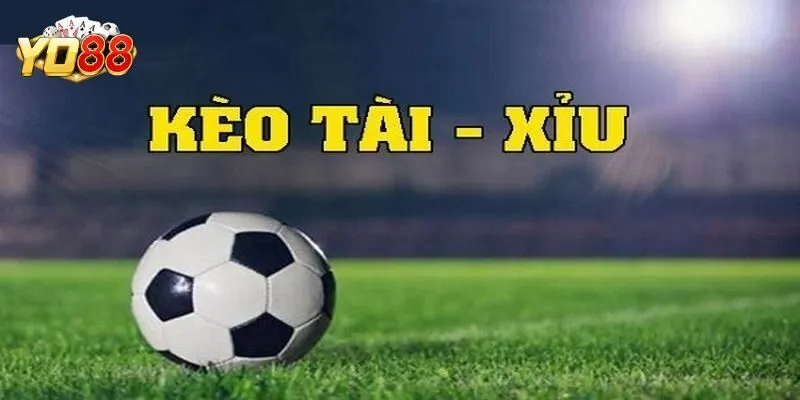 Kèo Tài Xỉu Bóng Đá – Cách Đọc Và Dự Đoán Kết Quả Tại Yo88